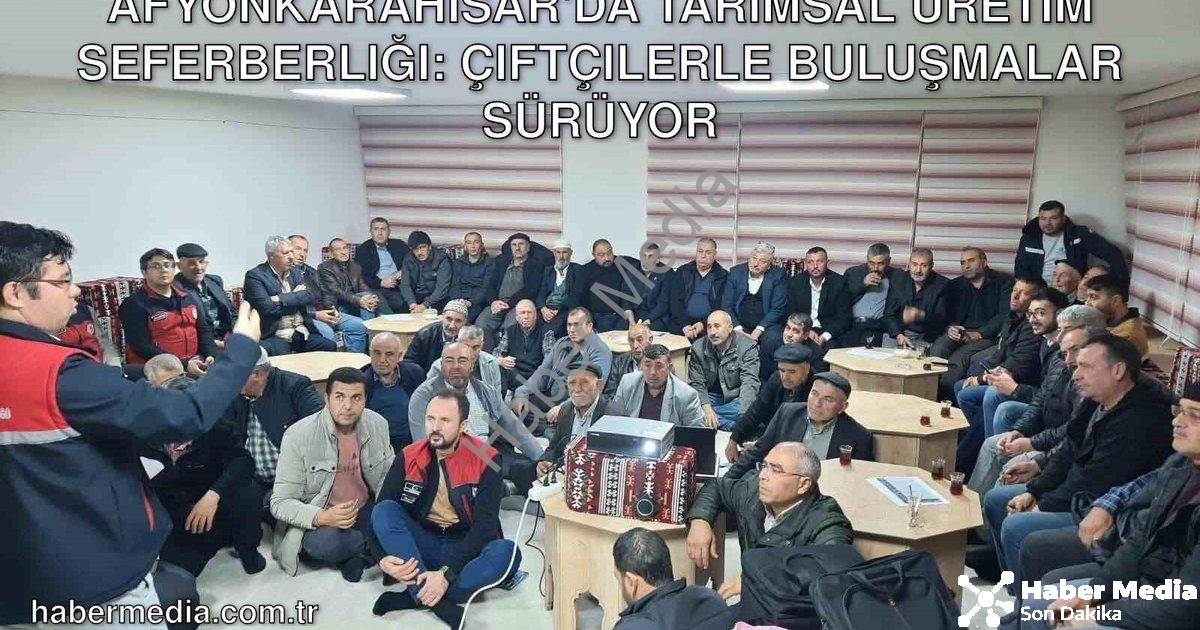 "Afyonkarahisar'da Tarımsal Üretim Seferberliği: Çiftçilerle Buluşmalar Sürüyor" başlıklı haber için