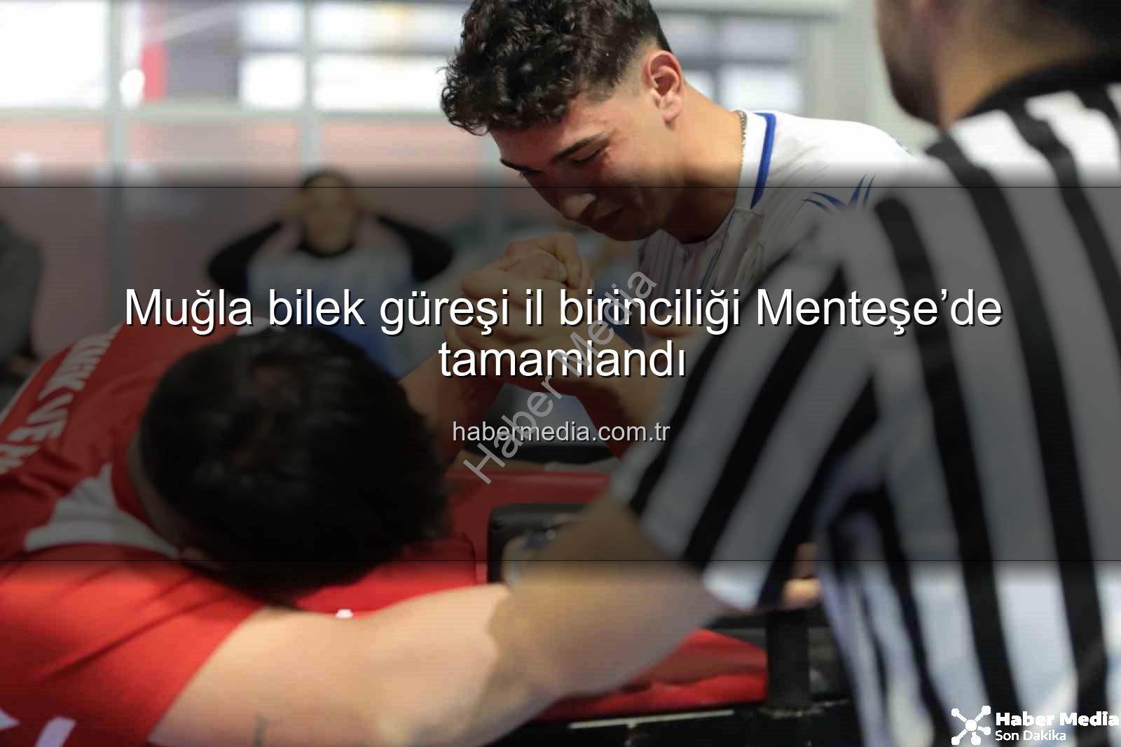 Muğla bilek güreşi - Muğla bilek güreşi il birinciliği Menteşe’de tamamlandı