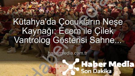 Kütahya’da Çocukların Neşe Kaynağı: Ecem ile Çilek Vantrolog Gösterisi Sahne Aldı