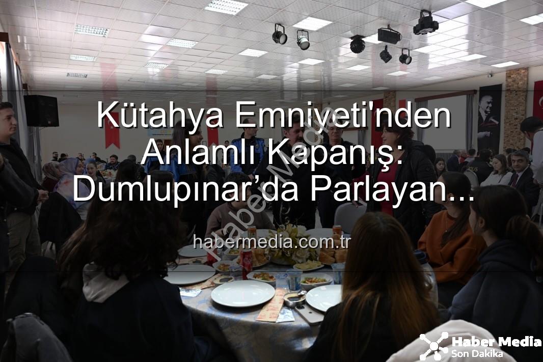 Dumlupınar’da Parlayan Yıldızlar projesi - Kütahya Emniyeti'nden Anlamlı Kapanış: Dumlupınar’da Parlayan Yıldızlar Projesi Tamamlandı