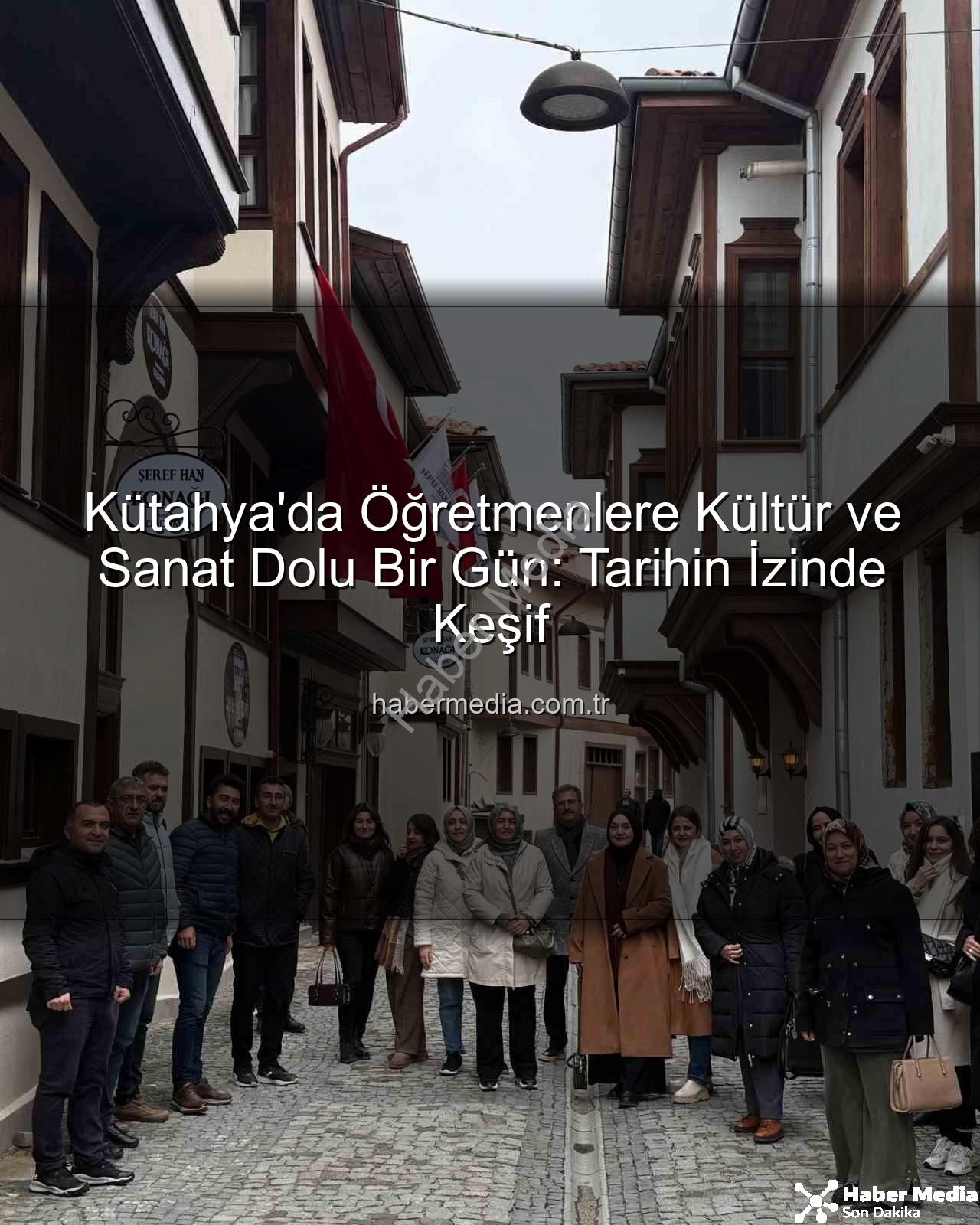 Kütahya kültür gezisi - Kütahya'da Öğretmenlere Kültür ve Sanat Dolu Bir Gün: Tarihin İzinde Keşif