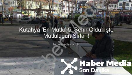 Kütahya ‘En Mutlu’ 5. Şehir Oldu: İşte Mutluluğun Sırları!