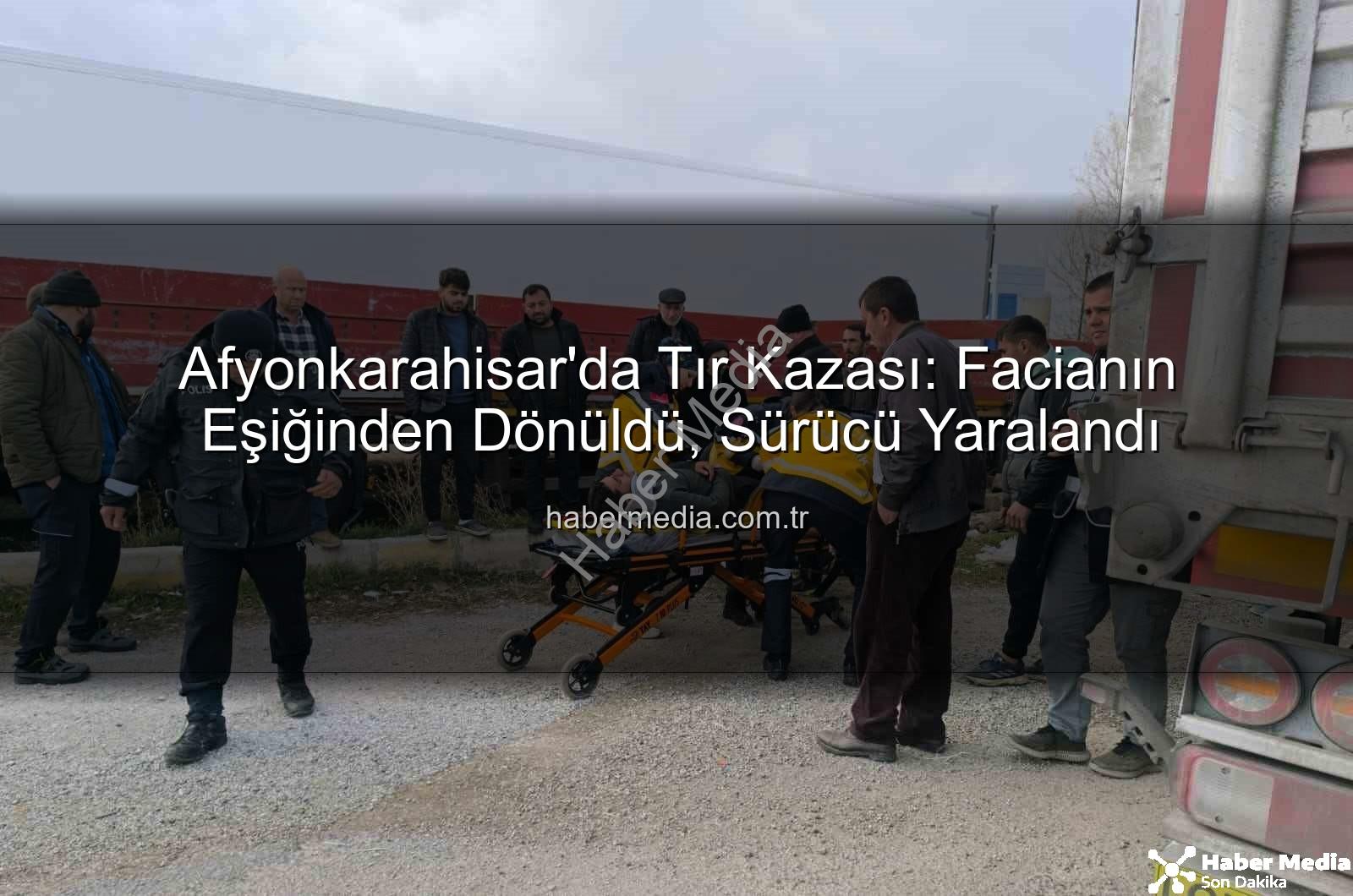 Afyonkarahisar tır kazası - Afyonkarahisar'da Tır Kazası: Facianın Eşiğinden Dönüldü, Sürücü Yaralandı