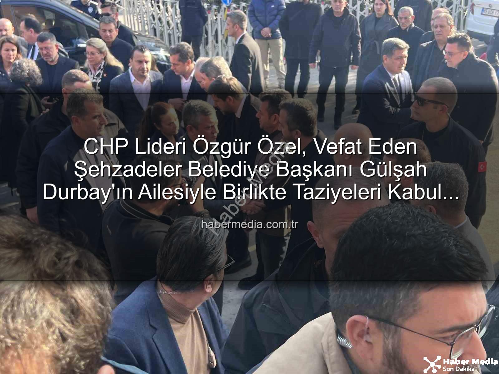 Özgür Özel - CHP Lideri Özgür Özel, Vefat Eden Şehzadeler Belediye Başkanı Gülşah Durbay'ın Ailesiyle Birlikte Taziyeleri Kabul Etti