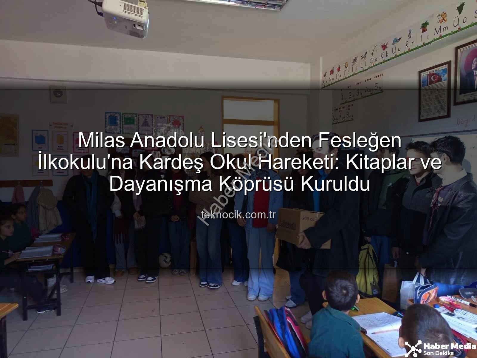 kitap desteği - Milas Anadolu Lisesi'nden Kardeş Okul Fesleğen İlkokulu'na Kitap ve Dostluk Köprüsü: 'Okulun Kalbi Kütüphaneler Projesi' Hayat Buldu