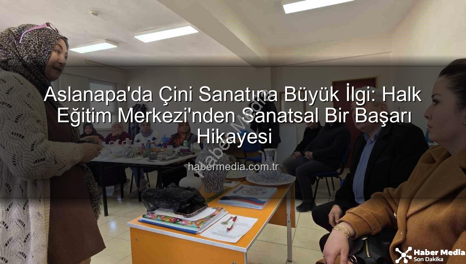 Aslanapa çini kursu - Aslanapa'da Çini Sanatına Büyük İlgi: Halk Eğitim Merkezi'nden Sanatsal Bir Başarı Hikayesi