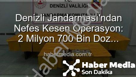 Denizli Jandarması’ndan Nefes Kesen Operasyon: 2 Milyon 700 Bin Doz Uyuşturucu Ele Geçirildi