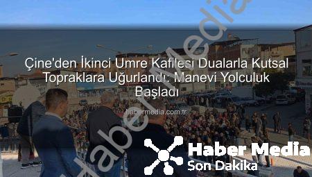 Çine’den İkinci Umre Kafilesi Dualarla Kutsal Topraklara Uğurlandı: Manevi Yolculuk Başladı