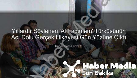 Yıllardır Söylenen ‘Al Fadimem’ Türküsünün Acı Dolu Gerçek Hikayesi Gün Yüzüne Çıktı