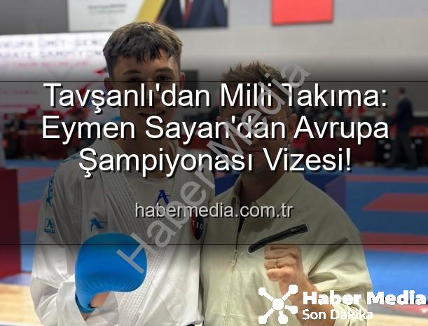 Eymen Sayan Milli Takım - Tavşanlı'dan Milli Takıma: Eymen Sayan'dan Avrupa Şampiyonası Vizesi!