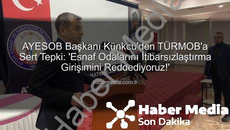 AYESOB Başkanı Künkcü’den TÜRMOB’a Sert Tepki: ‘Esnaf Odalarını İtibarsızlaştırma Girişimini Reddediyoruz!’
