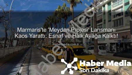 Marmaris’te ‘Meydan Projesi’ Lansmanı Kaos Yarattı: Esnaf ve Halk Ayağa Kalktı!