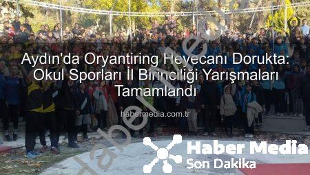 Aydın’da Oryantiring Heyecanı Dorukta: Okul Sporları İl Birinciliği Yarışmaları Tamamlandı