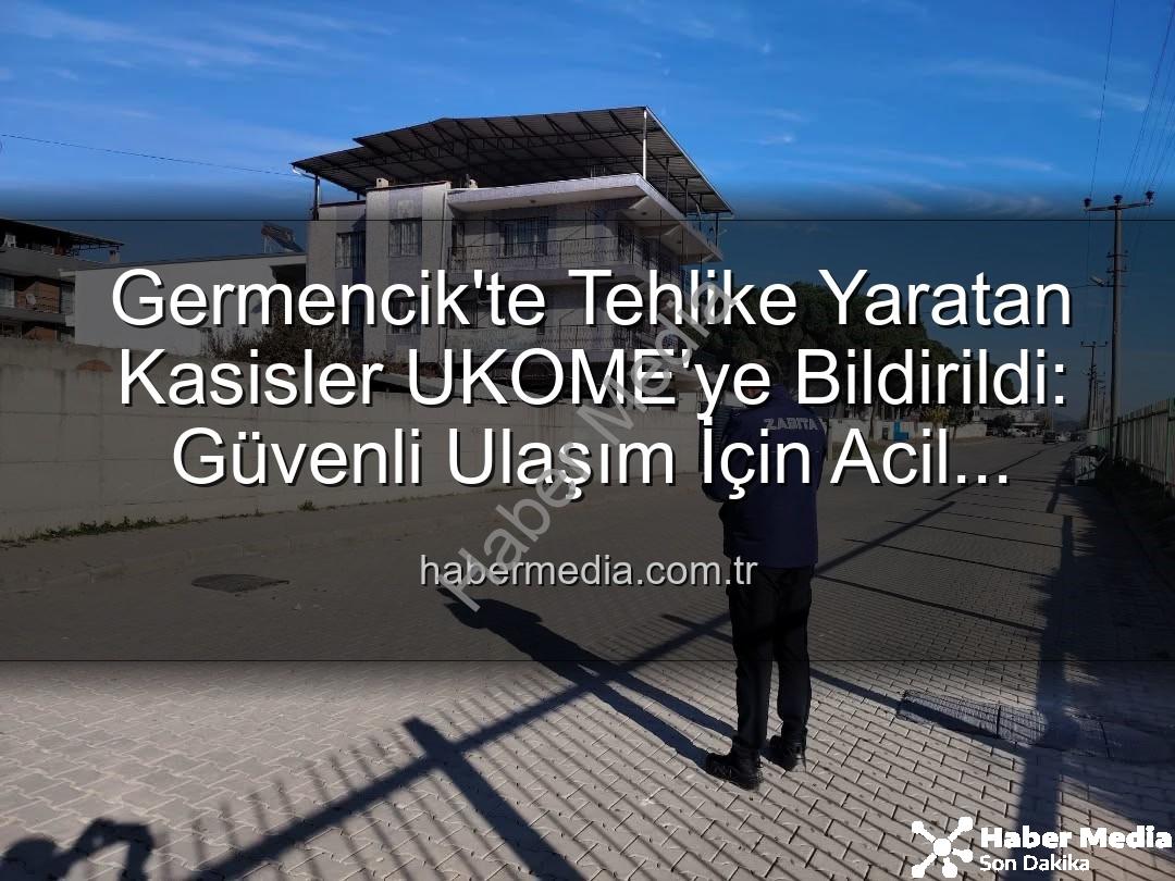 Germencik kasisleri - Germencik'te Tehlike Yaratan Kasisler UKOME'ye Bildirildi: Güvenli Ulaşım İçin Acil Müdahale Talebi