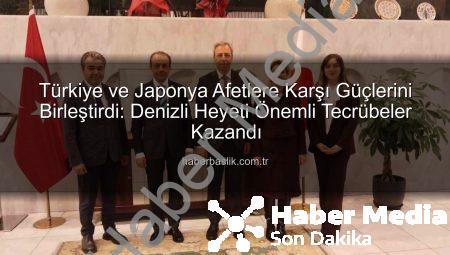 Türkiye ve Japonya El Ele: Afetlere Karşı Ortak Tecrübe Paylaşımı Denizli Heyetiyle Güçlendi