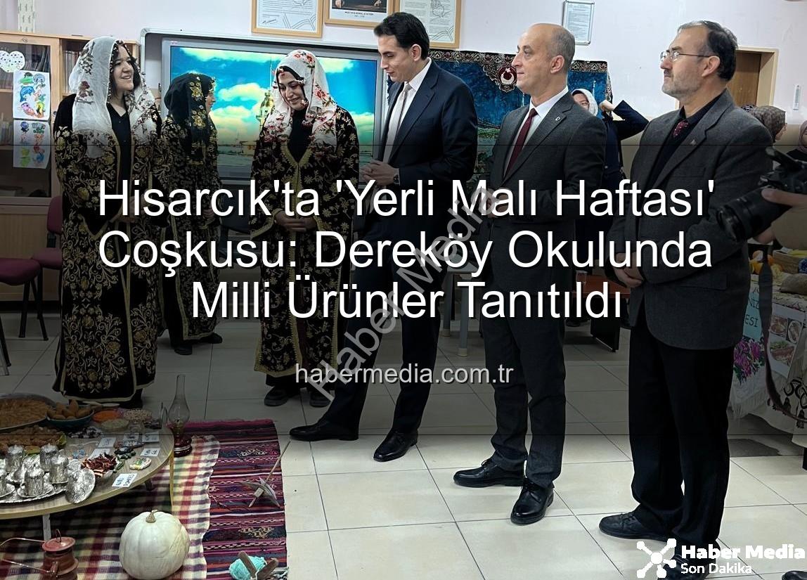 Hisarcık'ta 'Yerli Malı Haftası' Coşkusu: Dereköy Okulunda Milli Ürünler Tanıtıldı