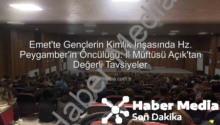 Emet’te Gençlerin Kimlik İnşasında Hz. Peygamber’in Öncülüğü: İl Müftüsü Açık’tan Değerli Tavsiyeler