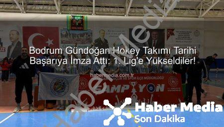Bodrum Gündoğan Hokey Takımı Tarihi Başarıya İmza Attı: 1. Lig’e Yükseldiler!