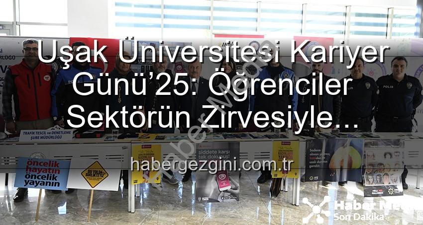 Uşak Üniversitesi Kariyer Günü - Uşak Üniversitesi Kariyer Günü’25: Öğrenciler Sektörün Liderleriyle Buluştu, Geleceklerine Yön Verdi