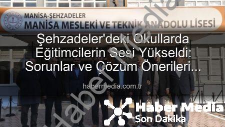 Şehzadeler’deki Okullarda Eğitimcilerin Sesi Yükseldi: Sorunlar ve Çözüm Önerileri Masaya Yatırıldı