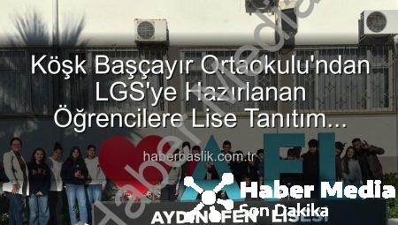 Köşk Başçayır Ortaokulu Lise Tanıtım Gezisiyle Geleceğe Işık Tutuyor: Öğrenciler Hedeflerine Yaklaşıyor