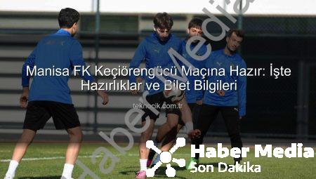 Manisa FK, Keçiörengücü Maçına Odaklandı: Hazırlıklar Tam Gaz Sürüyor!