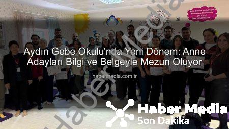 Aydın Gebe Okulu’nda Yeni Dönem: Anne Adayları Bilgi ve Belgeyle Mezun Oluyor