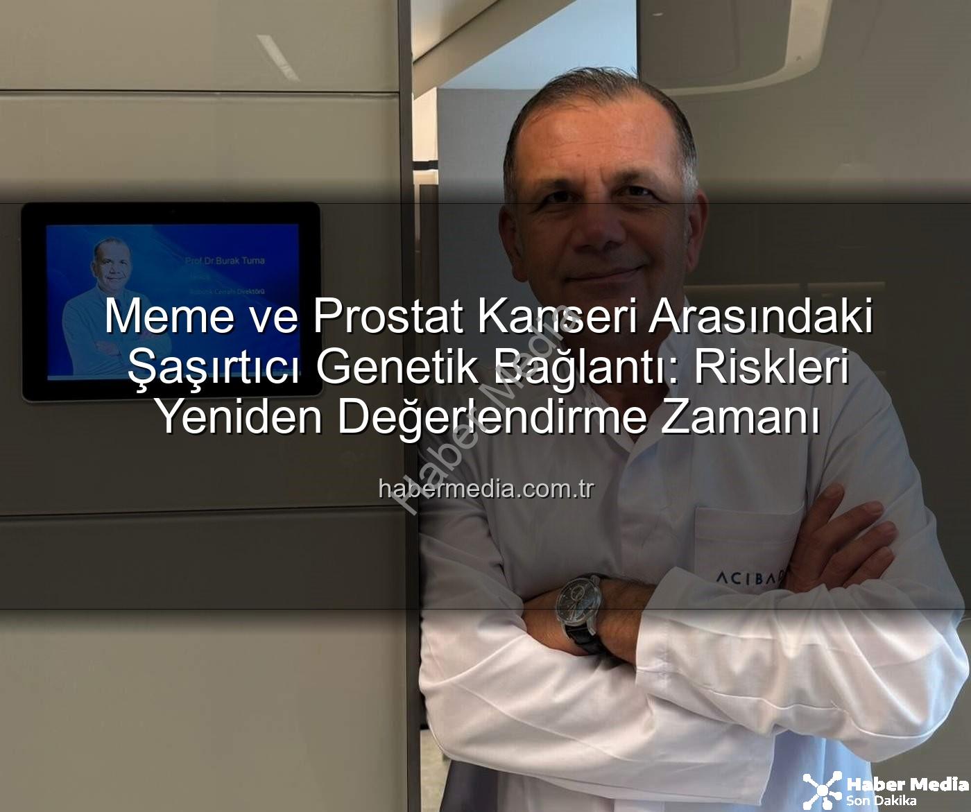genetik ortaklıklar - Meme ve Prostat Kanseri Arasındaki Şaşırtıcı Genetik Bağlantı: Riskleri Yeniden Değerlendirme Zamanı