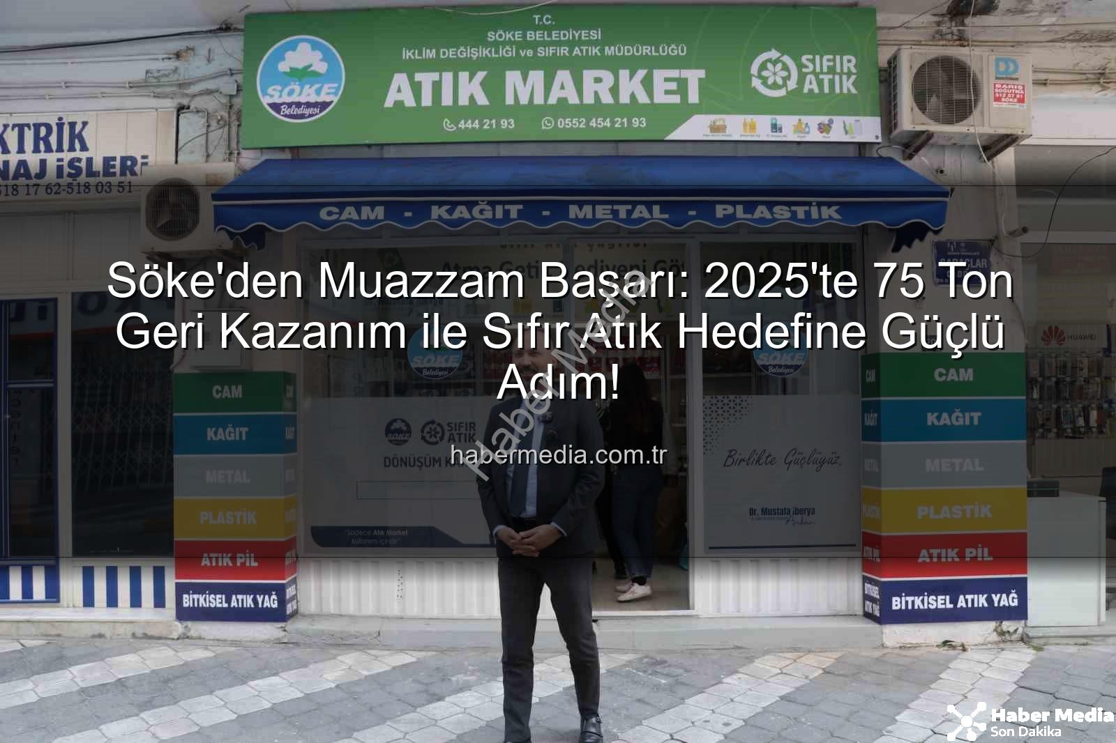 Sıfır Atık - Söke'den Muazzam Başarı: 2025'te 75 Ton Geri Kazanım ile Sıfır Atık Hedefine Güçlü Adım!