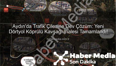 Aydın’da Trafik Çilesine Dev Çözüm: Yeni Dörtyol Köprülü Kavşağı İhalesi Tamamlandı!