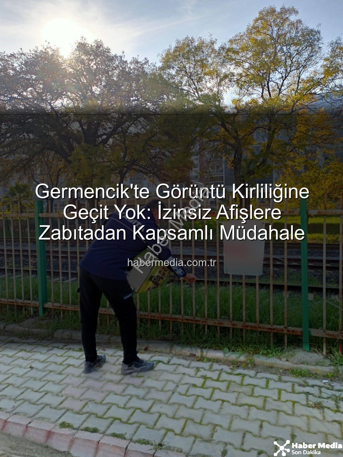 Germencik izinsiz afiş - Germencik'te Görüntü Kirliliğine Geçit Yok: İzinsiz Afişlere Zabıtadan Kapsamlı Müdahale